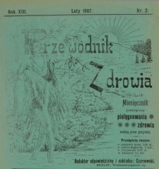 Przewodnik Zdrowia : pismo poświęcone pielęgnowaniu zdrowia i sposobowi życia według praw i wskaz&oacute;wek przyrody, R.XIII, Nr 2, (1907)