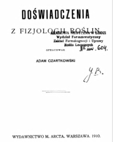 Doświadczenia z fizjologji roślin / oprac. Adam Czartkowski