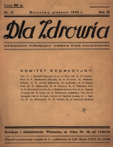 Dla Zdrowia: miesięcznik poświęcony higjenie życia codziennego, R. III, z. 12 (1936)