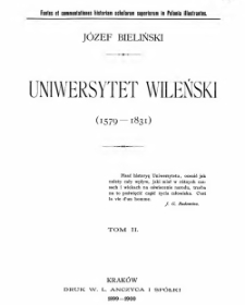 Uniwersytet Wileński (1579-1831). T. 2 / Józef Bieliński