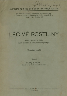 L&eacute;čiv&eacute; rostliny : N&aacute;vod k pozn&aacute;n&iacute; a sb&iacute;r&aacute;n&iacute; na&scaron;ich dom&aacute;c&iacute;ch a pěstovan&yacute;ch l&eacute;čiv&yacute;ch bylin : (Speci&aacute;ln&iacute; č&aacute;st)