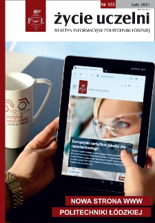 Życie Uczelni : biuletyn informacyjny Politechniki Łódzkiej nr 155 (2021) [PDF]
