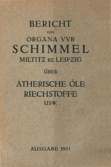 Bericht von Organa VVB Schimmel, Miltitz bz. Leipzig &uuml;ber &auml;therische &Ouml;le, Riechstoffe usw. Augabe 1951