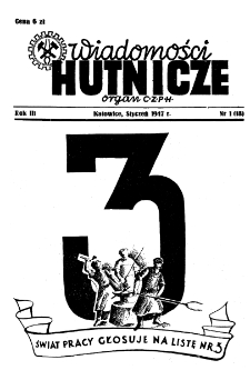 Wiadomości Hutnicze : organ C.Z.P.H. [Centralnego Zarządu Przemysłu Hutniczego] R. III nr 1 [1947]