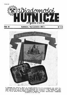 Wiadomości Hutnicze : organ C.Z.P.H. [Centralnego Zarządu Przemysłu Hutniczego] R. III nr 5/6 [1947]