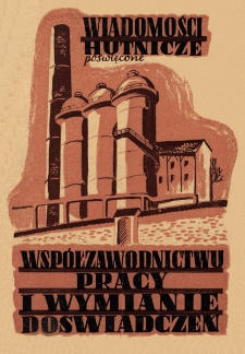 Wiadomości Hutnicze : organ C.Z.P.H. [Centralnego Zarządu Przemysłu Hutniczego] R. IV nr 7-8 [1948]