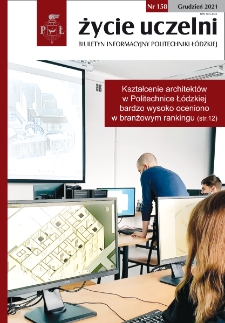 Życie Uczelni : biuletyn informacyjny Politechniki Łódzkiej nr 158 (2021) [PDF]
