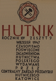 Hutnik : miesięcznik Związku Polskich Hut Żelaznych R. XIV nr 9 (1947)