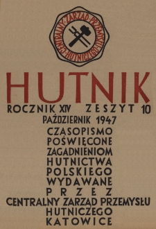 Hutnik : miesięcznik Związku Polskich Hut Żelaznych R. XIV nr 10 (1947)