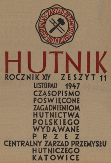 Hutnik : miesięcznik Związku Polskich Hut Żelaznych R. XIV nr 11 (1947)