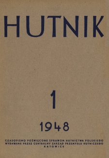 Hutnik : miesięcznik Związku Polskich Hut Żelaznych R. XV nr 1 (1948)
