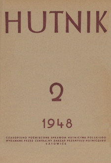 Hutnik : miesięcznik Związku Polskich Hut Żelaznych R. XV nr 2 (1948)