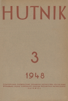 Hutnik : miesięcznik Związku Polskich Hut Żelaznych R. XV nr 3 (1948)