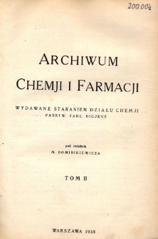 Archiwum Chemji i Farmacji : wydawane staraniem Działu Chemji Państw. Zakł. Higjeny T.2, 1935
