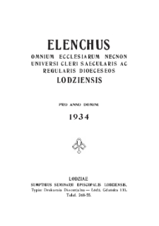 ELENCHUS OMNIUM ECCLESIARUM NECNON UNIVERSI CLERl SAECULARIS AC REGULARIS DIOECESEOS LODZIENSIS PRO ANNO DOMINI 1934