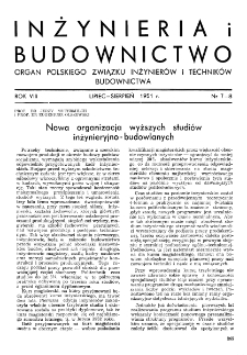 Inżynieria i Budownictwo : organ Związku Polskich Inżynierów Budowlanych R. VIII nr. 7-8 (1951)