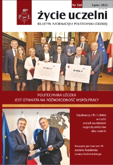 Życie Uczelni : biuletyn informacyjny Politechniki Łódzkiej nr 160 (2022) [PDF]