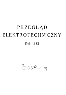 Przegląd Elektrotechniczny : organ Stowarzyszenia Elektrotechników Polskich - Spis rzeczy- R. XIV (1932)