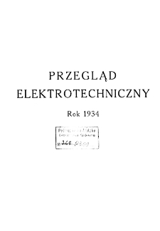 Przegląd Elektrotechniczny : organ Stowarzyszenia Elektrotechników Polskich - Spis rzeczy- R. XVI (1934)