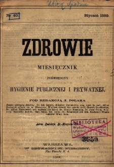 Zdrowie: miesięcznik poświęcony hygienie publicznej i prywatnej 1889, nr 40