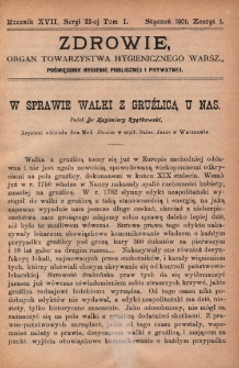 Zdrowie: organ Warsz. Towarzystwa Hygienicznego, poświęcony hygienie publicznej i prywatnej 1901, R. XVII, T. 1, z. 1