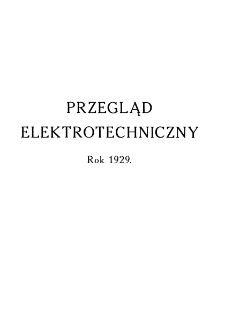 Przegląd Elektrotechniczny : organ Stowarzyszenia Elektrotechników Polskich - Spis rzeczy- R. XI (1929)