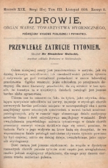 Zdrowie: organ Warsz. Towarzystwa Hygienicznego, poświęcony hygienie publicznej i prywatnej 1903, R. XIX, T. III, z. 11