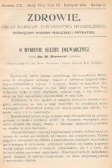 Zdrowie: organ Warsz. Towarzystwa Hygienicznego, poświęcony hygienie publicznej i prywatnej 1904, R. XX, T. IV, z. 11