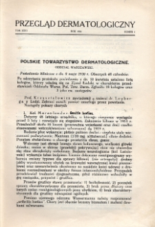 Przegląd Dermatologiczny: organ Polskiego T-wa Dermatologicznego i Polskiego Związku Przeciwwenerycznego 1931, T. XXVI, nr 1 (2)