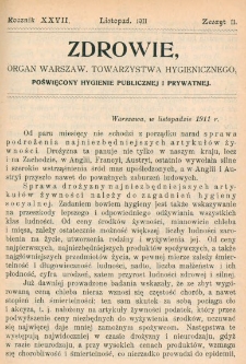 Zdrowie: organ Warsz. Towarzystwa Hygienicznego, poświęcony hygienie publicznej i prywatnej 1911, R. XXVII, nr 11