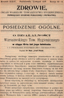 Zdrowie: organ Warsz. Towarzystwa Hygienicznego, poświęcony hygienie publicznej i prywatnej 1908, R. XXIV, z. 10-11