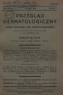 Przegląd Dermatologiczny: organ Polskiego T-wa Dermatologicznego 1938, T. XXXIII, nr 1