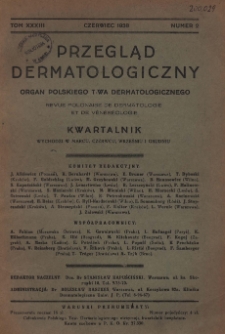 Przegląd Dermatologiczny: organ Polskiego T-wa Dermatologicznego 1938, T. XXXIII, nr 2