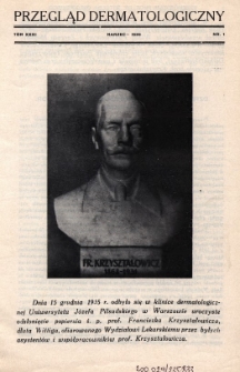 Przegląd Dermatologiczny: organ Polskiego T-wa Dermatologicznego 1936, T. XXXI, nr 1