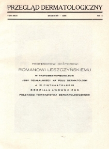 Przegląd Dermatologiczny: organ Polskiego T-wa Dermatologicznego 1936, T. XXXI, nr 4