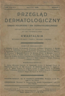 Przegląd Dermatologiczny: organ Polskiego T-wa Dermatologicznego 1939, T. XXXIV, nr 1