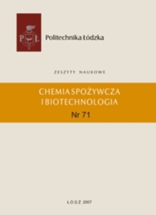 Zeszyty Naukowe. Chemia Spożywcza i Biotechnologia z. 71 (2007)