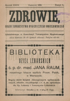 Zdrowie: organ Warsz. Towarzystwa Hygienicznego, poświęcony hygienie publicznej i prywatnej 1919, R. XXXV, z. 4