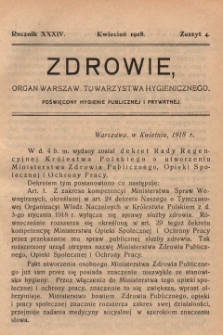 Zdrowie: organ Warsz. Towarzystwa Hygienicznego, poświęcony hygienie publicznej i prywatnej 1918, R. XXXIV, z. 4