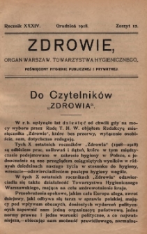 Zdrowie: organ Warsz. Towarzystwa Hygienicznego, poświęcony hygienie publicznej i prywatnej 1918, R. XXXIV, z. 12