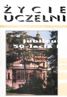 Życie Uczelni : biuletyn informacyjny Politechniki Łódzkiej nr 34 (1995) [PDF]