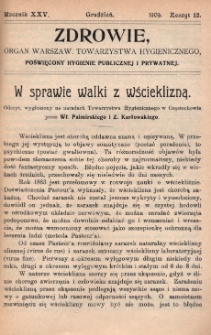 Zdrowie: organ Warsz. Towarzystwa Hygienicznego, poświęcony hygienie publicznej i prywatnej 1909, R. XXV, z. 12