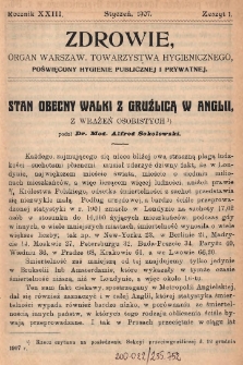 Zdrowie: organ Warsz. Towarzystwa Hygienicznego, poświęcony hygienie publicznej i prywatnej 1907, R. XXIII, z. 1