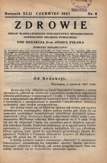 Zdrowie: organ Warsz. Towarzystwa Hygienicznego, poświęcony hygienie publicznej 1927, R. XLII, nr 6