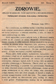 Zdrowie: organ Warsz. Towarzystwa Hygienicznego, poświęcony hygienie publicznej i prywatnej 1910, R. XXVI, z. 2
