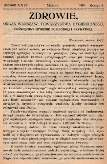 Zdrowie: organ Warsz. Towarzystwa Hygienicznego, poświęcony hygienie publicznej i prywatnej 1910, R. XXVI, z. 3