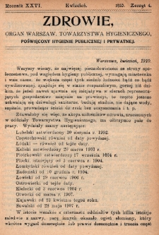Zdrowie: organ Warsz. Towarzystwa Hygienicznego, poświęcony hygienie publicznej i prywatnej 1910, R. XXVI, z. 4