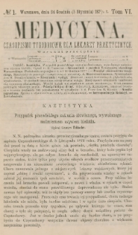 Medycyna : czasopismo tygodniowe dla lekarzy praktycznych 1878, T. VI, nr 1