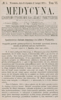 Medycyna : czasopismo tygodniowe dla lekarzy praktycznych 1878, T. VI, nr 5