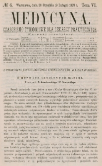 Medycyna : czasopismo tygodniowe dla lekarzy praktycznych 1878, T. VI, nr 6